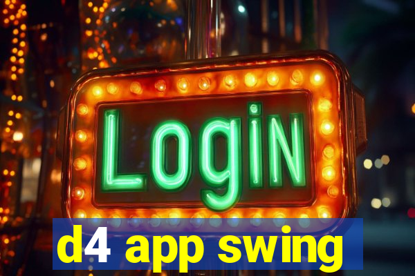 d4 app swing